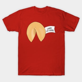 Sorry, Try Again Fortune cookie quote T-Shirt